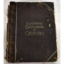An Illustrated Encyclopedia of the Science and Practice of Obstetrics: With Eighty-Four Large Plates and Numerous Wood-Cuts